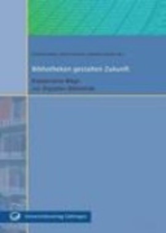 Bibliotheken gestalten Zukunft