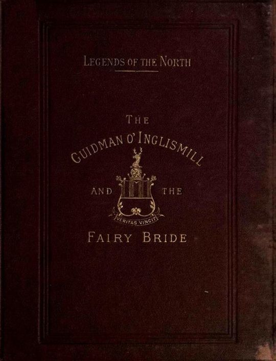 Legends of the North; The Guidman O' Inglismill and The Fairy Bride