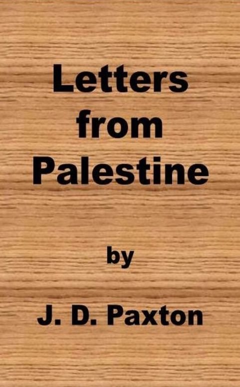 Letters from Palestine Written during a residence there in the years 1836, 7 and 8