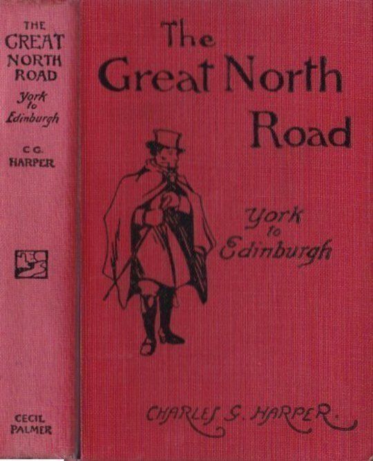 The Great North Road: York to Edinburgh The Old Mail Road to Scotland