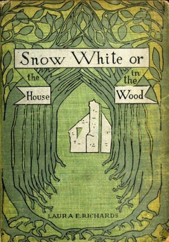 Snow-White or, The House in the Wood