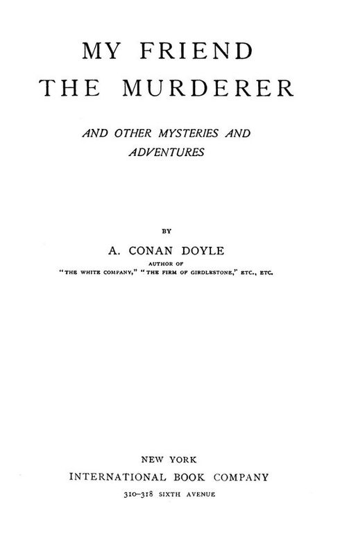My friend the murderer and other mysteries and adventures