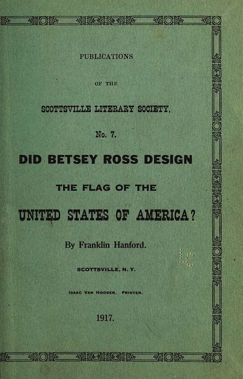 Did Betsy Ross Design the Flag of the United States of America? Publication of the Scottsville Literary Society
