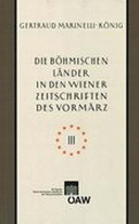 Die böhmischen Länder in den Wiener Zeitschriften und Almanachen des Vormärz, 1805-1848
