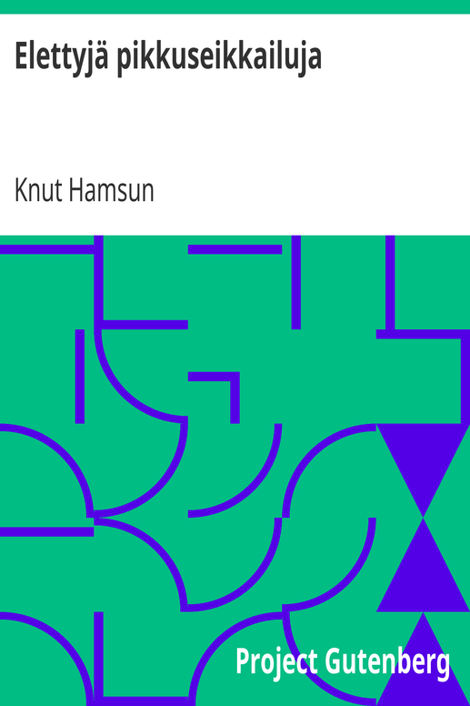 Elettyjä pikkuseikkailuja