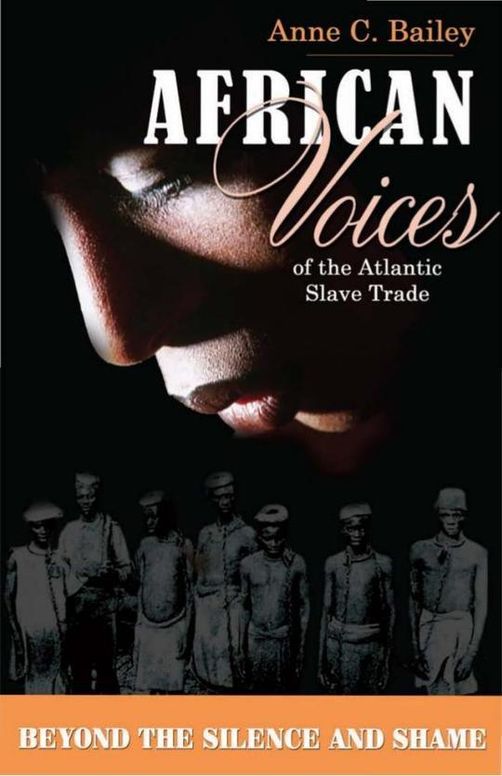 African Voices of the Atlantic Slave Trade: Beyond the Silence and the Shame