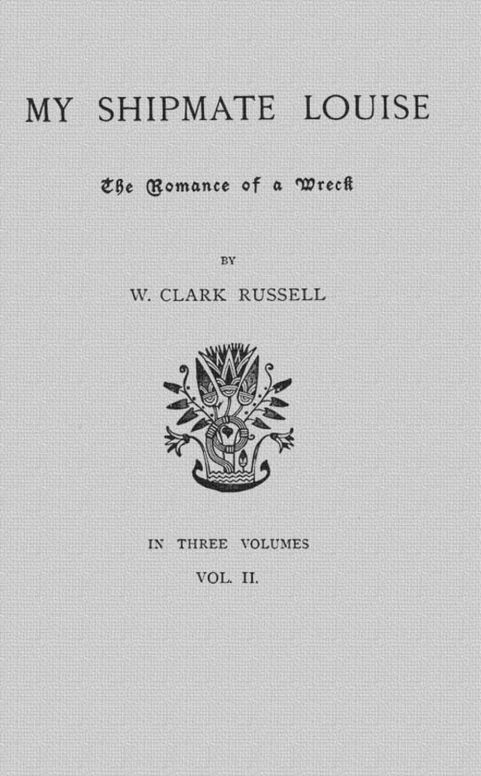 My Shipmate Louise, Volume 2 (of 3) / The Romance of a Wreck