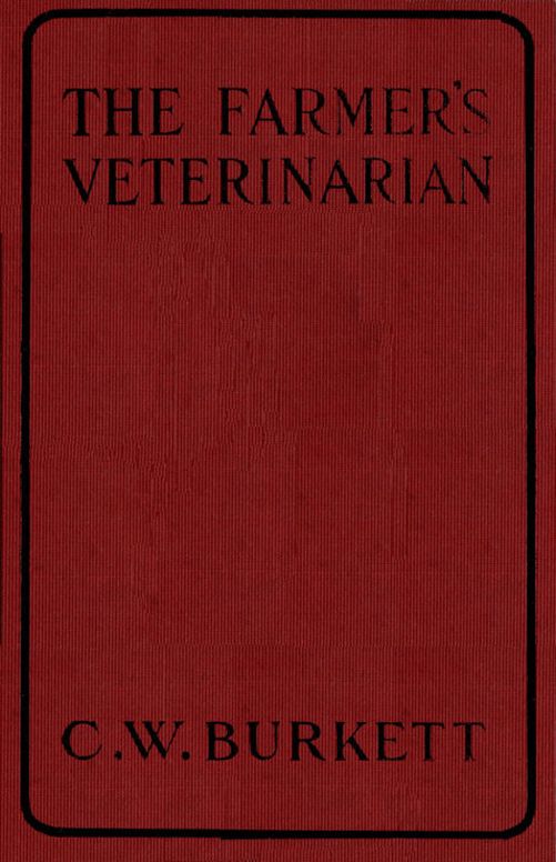 The Farmer's Veterinarian
A Practical Treatise on the Diseases of Farm Stock