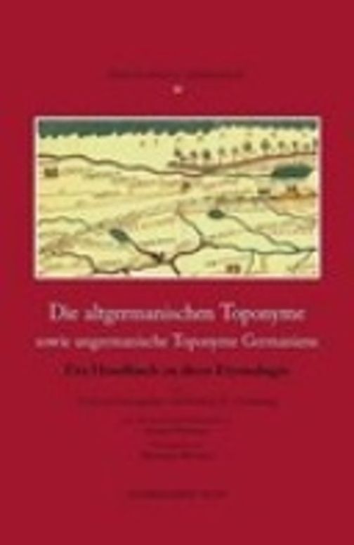 Die altgermanischen Toponyme sowie die ungermanischen Toponyme Germaniens
