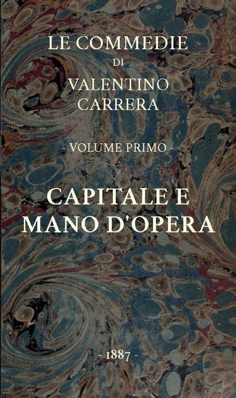Capitale e mano d'opera Le Commedie, vol. 1