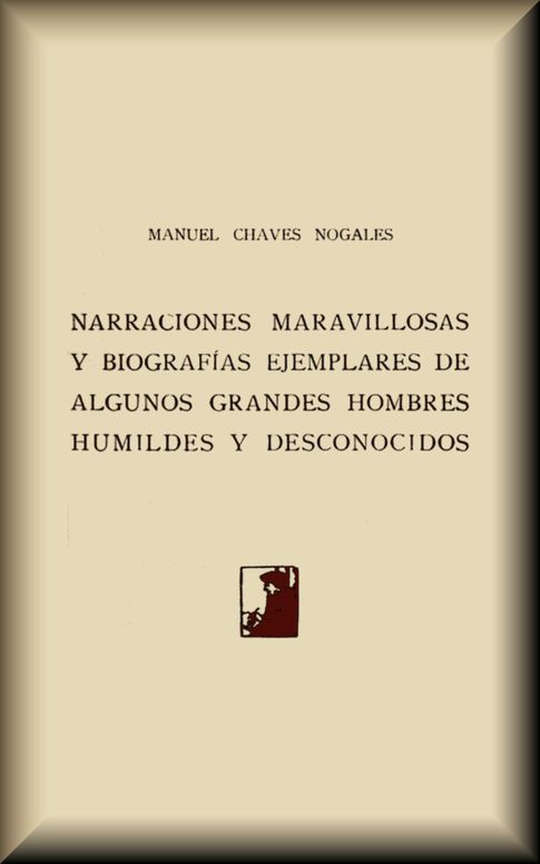 Narraciones maravillosas y biografías ejemplares de algunos grandes hombres humildes y desconocidos