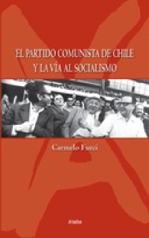 El Partido Comunista de Chile y la vía al socialismo