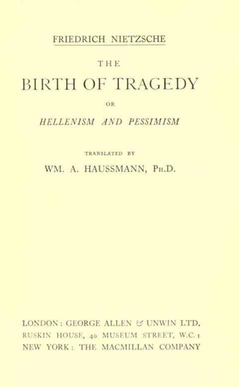 The Birth of Tragedy or Hellenism and Pessimism
