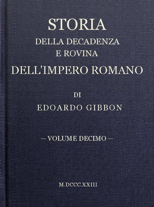 Storia della decadenza e rovina dell'impero romano, volume 10