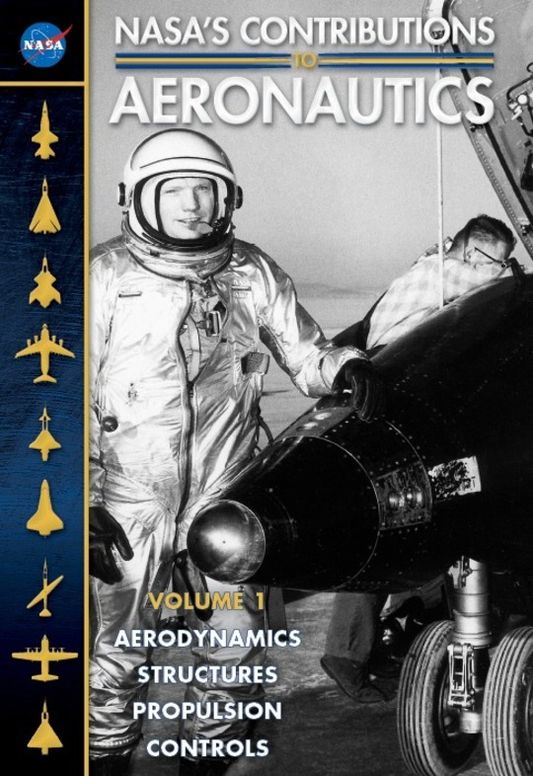 NASA's Contributions to Aeronuatics Volume I: Aerodynamics, Structures, Propulsion, Controls
