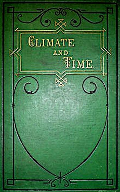 Climate and Time in their Geological Relations / A Theory of Secular Changes of the Earth's Climate