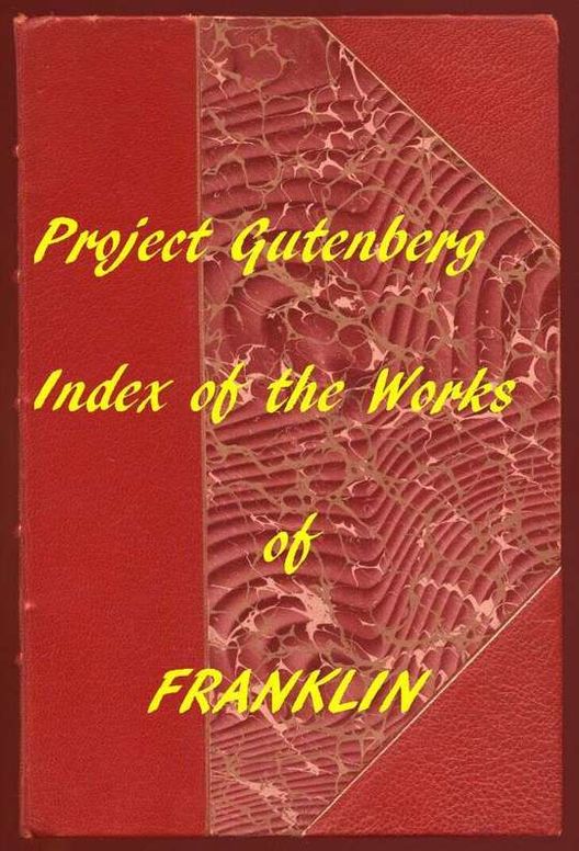 Index of The Project Gutenberg Works of Benjamin Franklin