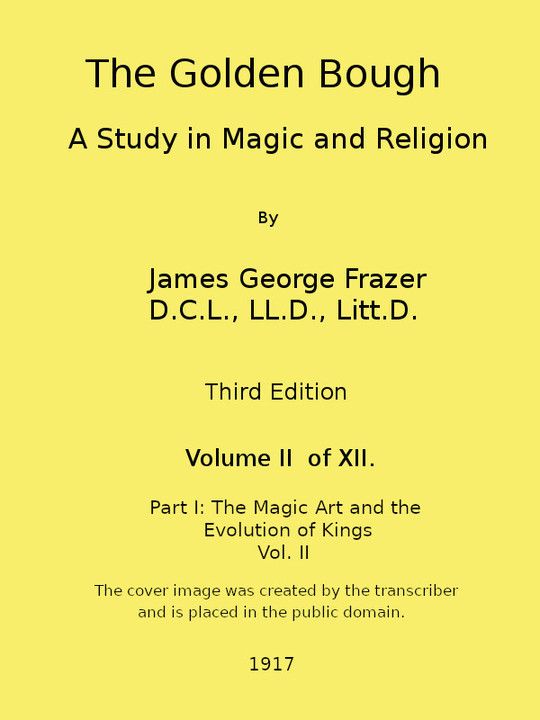 The Golden Bough: A Study in Magic and Religion (Third Edition, Vol. 02 of 12)