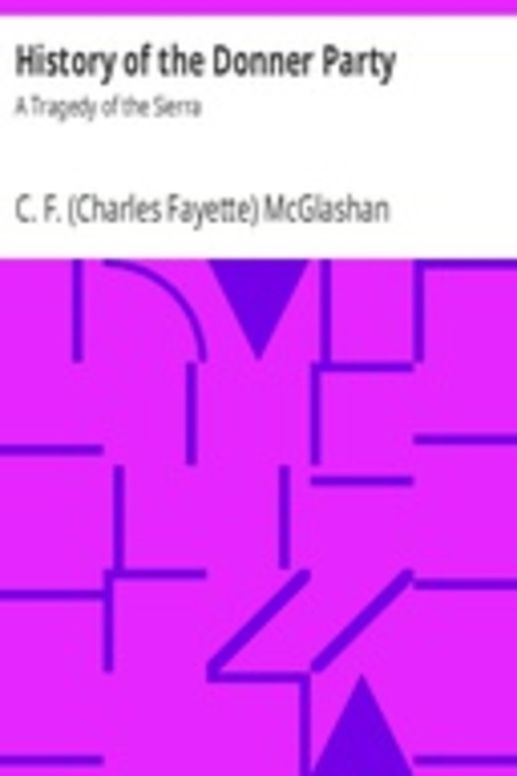 History of the Donner Party: A Tragedy of the Sierra