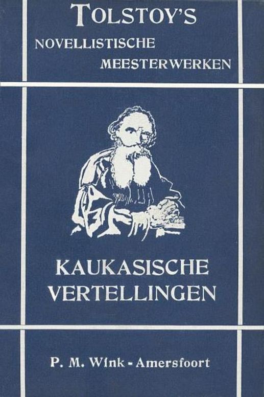 Kaukasische vertellingen Eene overvalling; Een houtkapping in het bosch; Een ontmoeting te velde met een moskousch kameraad
