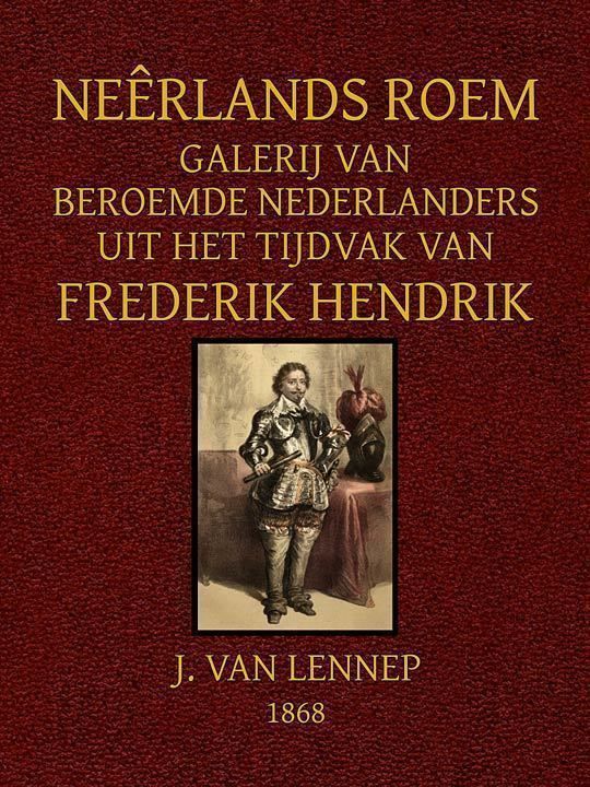 Neêrlands Roem Galerij van Beroemde Nederlanders uit het tijdvak van Frederik Hendrik
