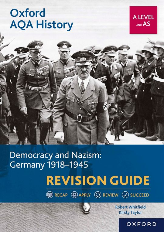 Oxford AQA History: A Level and AS: Democracy and Nazism: Germany 1918-1945 Revision Guide