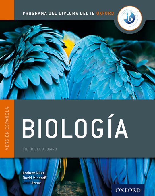 Programa del Diploma del IB Oxford: IB Biología Libro del Alumno