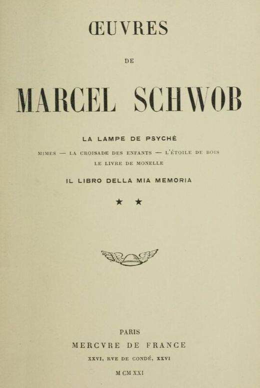 OEuvres de Marcel Schwob, volume 2 of 2, La lampe de Psyché; Il libro della mia memoria