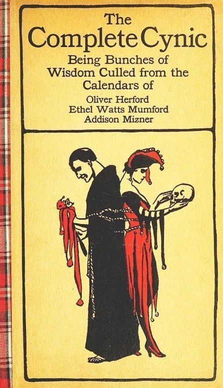 The Complete Cynic Being Bunches of Wisdom Culled from the Calendars of...