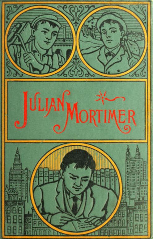 Julian Mortimer A Brave Boy's Struggle for Home and Fortune