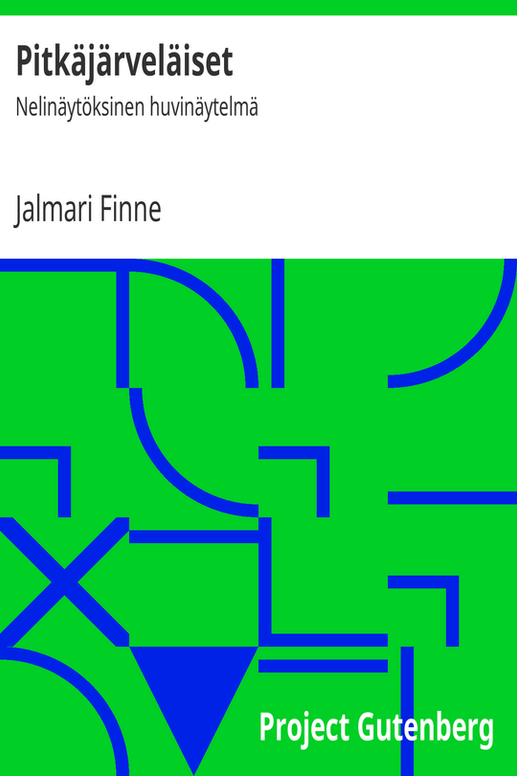 Pitkäjärveläiset / Nelinäytöksinen huvinäytelmä