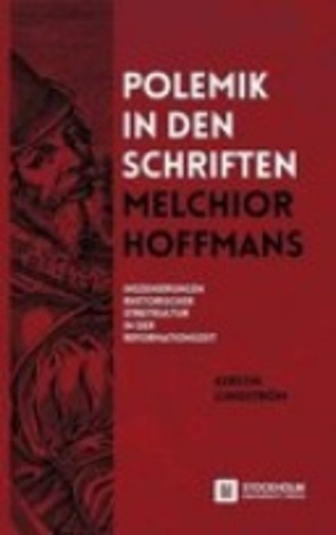 Polemik in Den Schriften Melchior Hoffmans