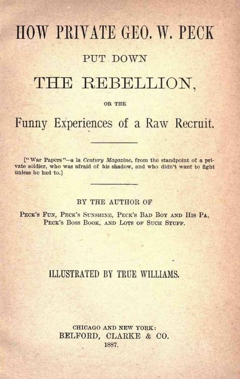 How Private George W. Peck Put Down The Rebellion or, The Funny Experiences of a Raw Recruit - 1887