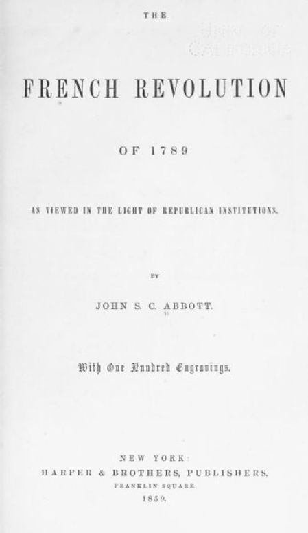 The French Revolution of 1789
As Viewed in the Light of Republican Institutions