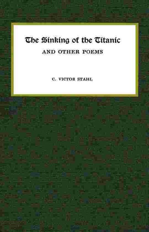 The sinking of the Titanic, and other poems