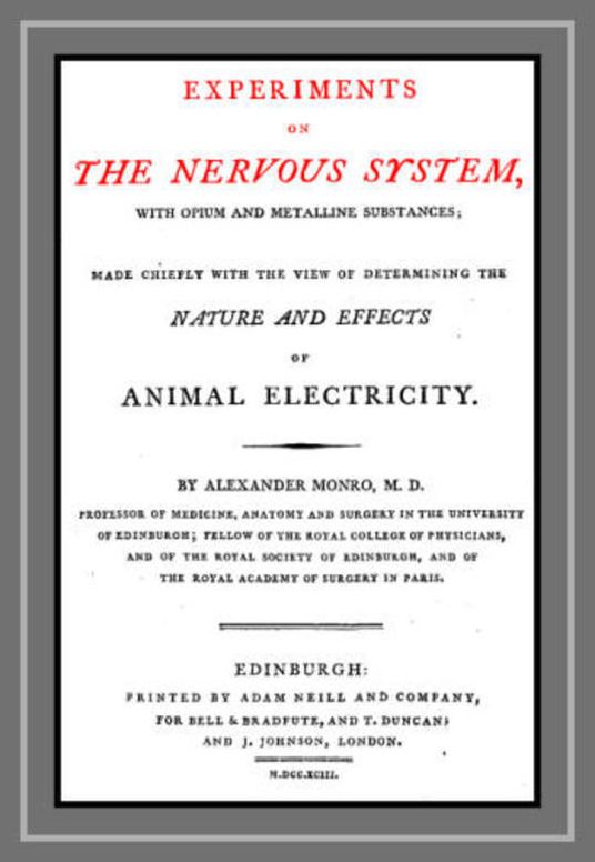 Experiments on the Nervous System with Opium and Metalline Substances Made Chiefly with the view of Determining the Nature