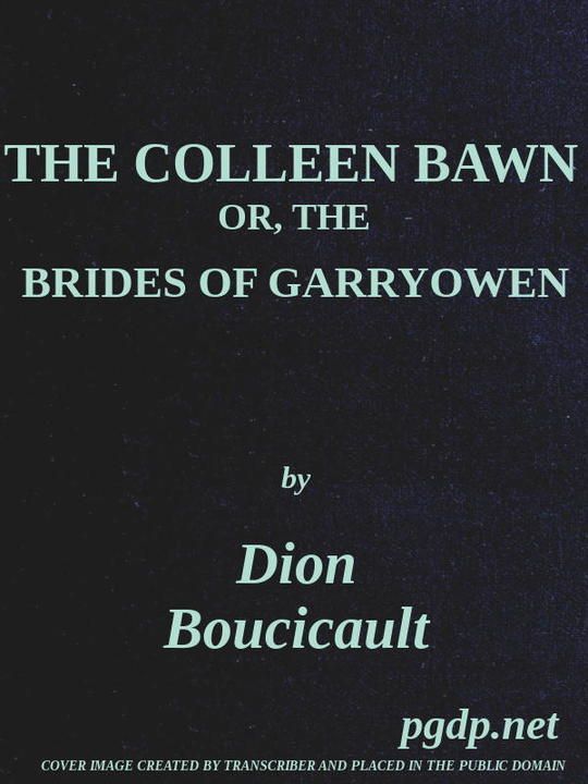 The Colleen Bawn
or, the Brides of Garryowen
