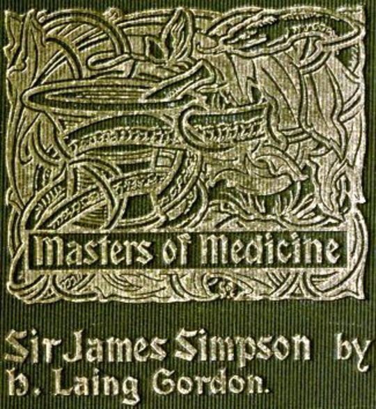 Sir James Young Simpson and Chloroform (1811-1870) Masters of Medicine