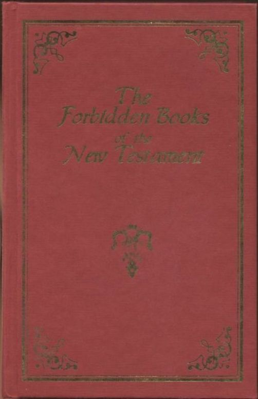 The suppressed Gospels and Epistles of the original New Testament of Jesus the Christ, Complete