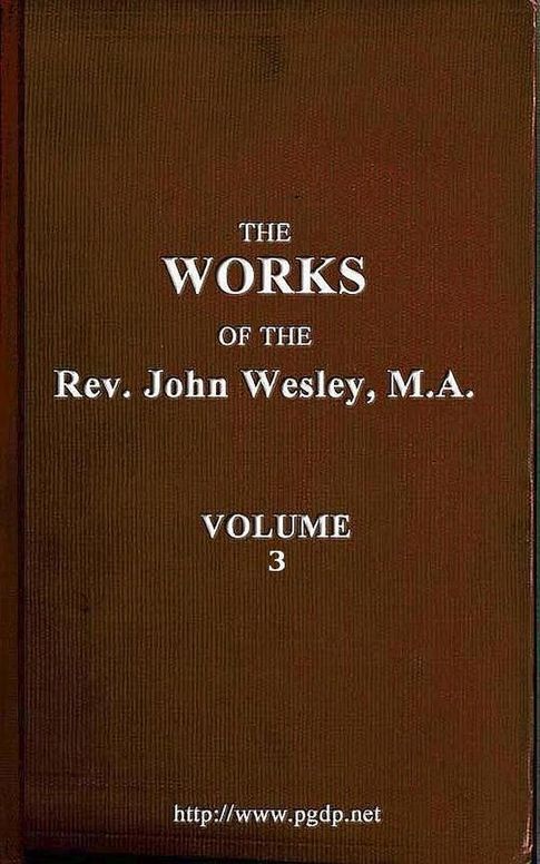 The Works of the Rev. John Wesley, Vol. 3 (of 32)