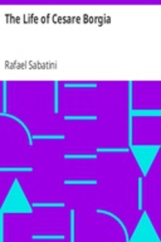 The Life of Cesare Borgia