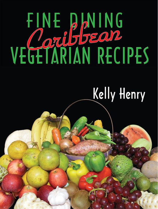 Fine Dining: Caribbean Vegetarian Recipes