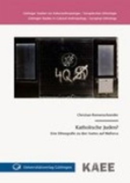 Katholische Juden? - Eine Ethnografie zu den Xuetes auf Mallorca