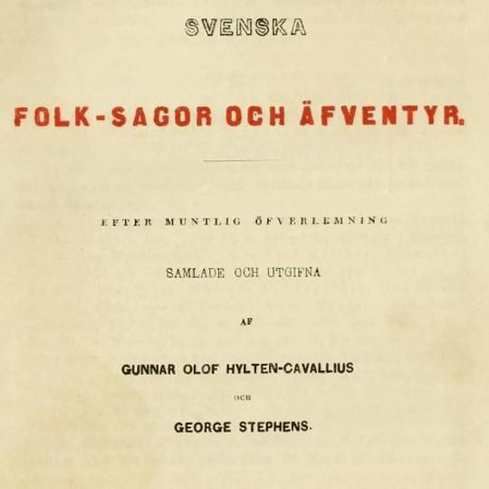 Svenska folk-sagor och äfventyr
Första delen (häfte 1 och häfte 2)
