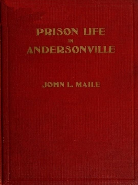 Prison Life in Andersonville With Special Reference to the Opening of Providence Spring