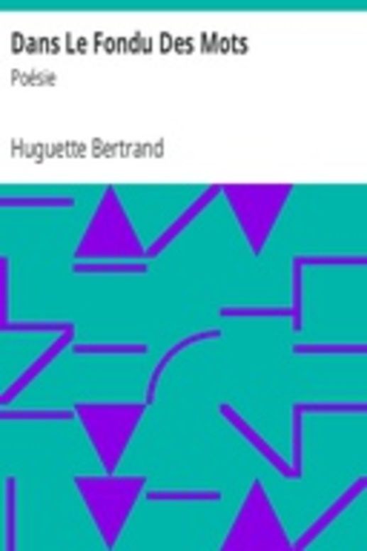 Dans Le Fondu Des Mots: Poésie