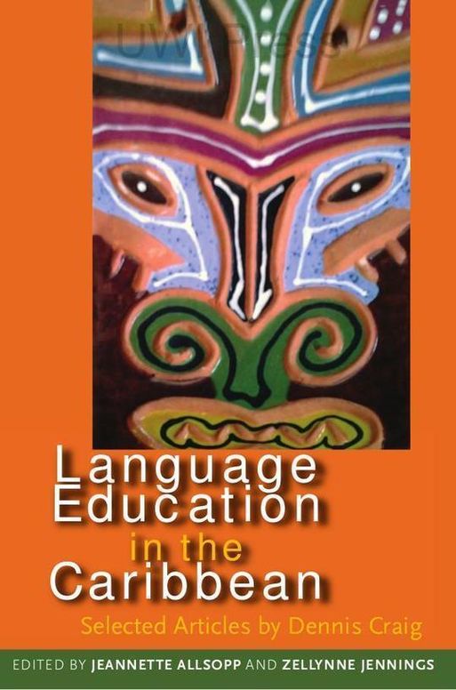 Language Education in the Caribbean: Selected Articles by Dennis Craig