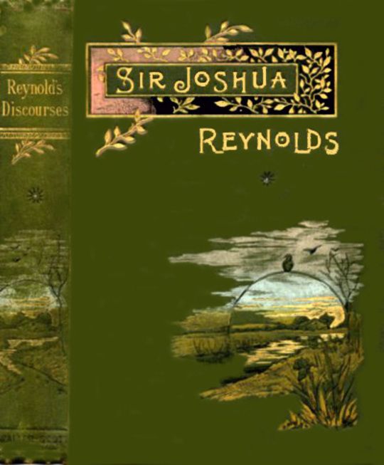 Sir Joshua Reynolds' Discourses Edited, with an Introduction, by Helen Zimmern