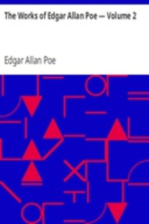 The Works of Edgar Allan Poe — Volume 2