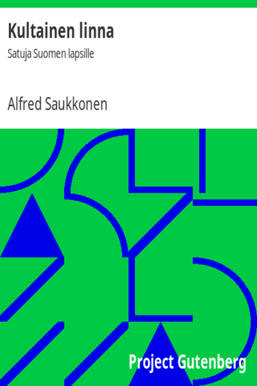 Kultainen linna
Satuja Suomen lapsille